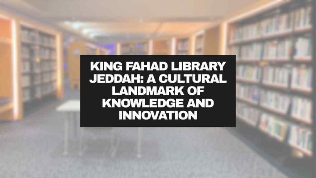 king fahad library jeddah