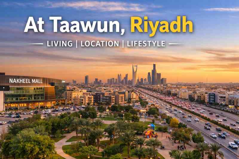 At Taawun: A Complete Guide to Riyadh’s Thriving Residential District At Taawun