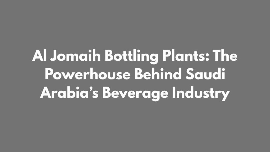 Al Jomaih Bottling Plants