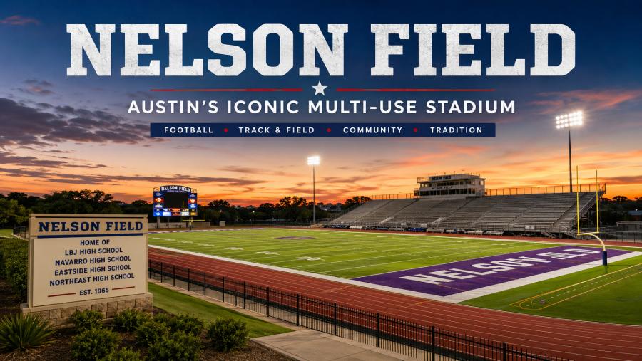 Nelson Field: The Ultimate Guide to This Multi-Use Stadium in Austin Nelson Field